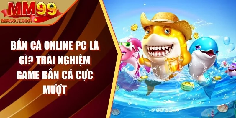Bắn cá online pc