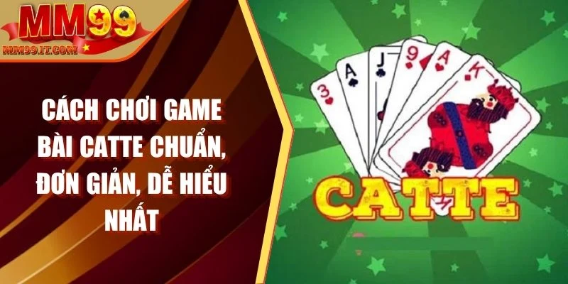 cách chơi game bài Catte