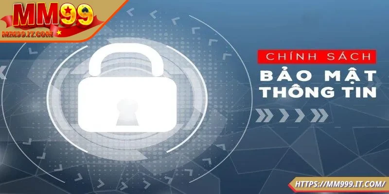 Mục tiêu của chính sách bảo mật MM99