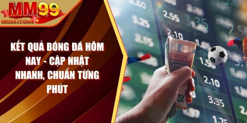 Kết quả bóng đá hôm nay