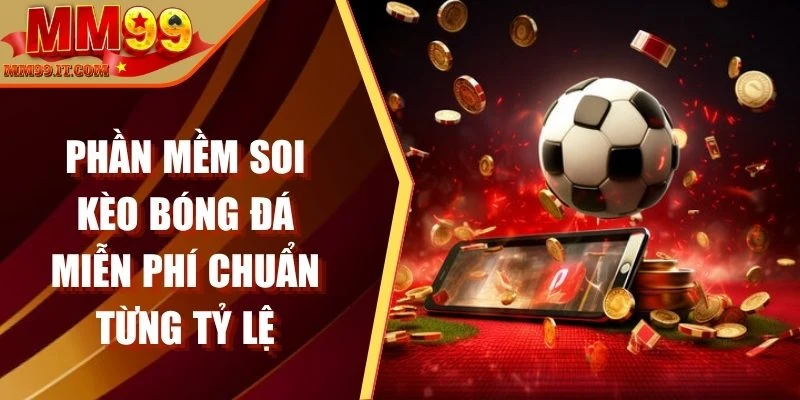 Phần mềm soi kèo bóng đá miễn phí