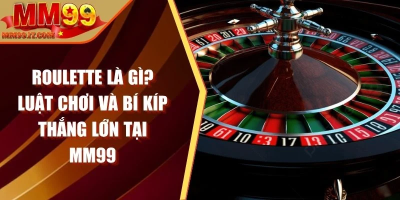 Roulette là gì