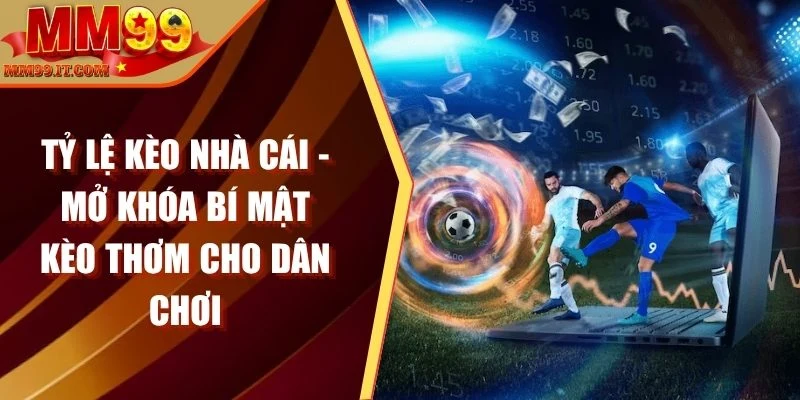 Tỷ lệ kèo nhà cái